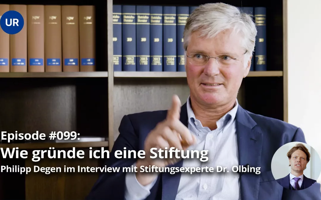 Eine Stiftung gründen – Interview mit Stiftungsprofi Herr Dr. Olbing